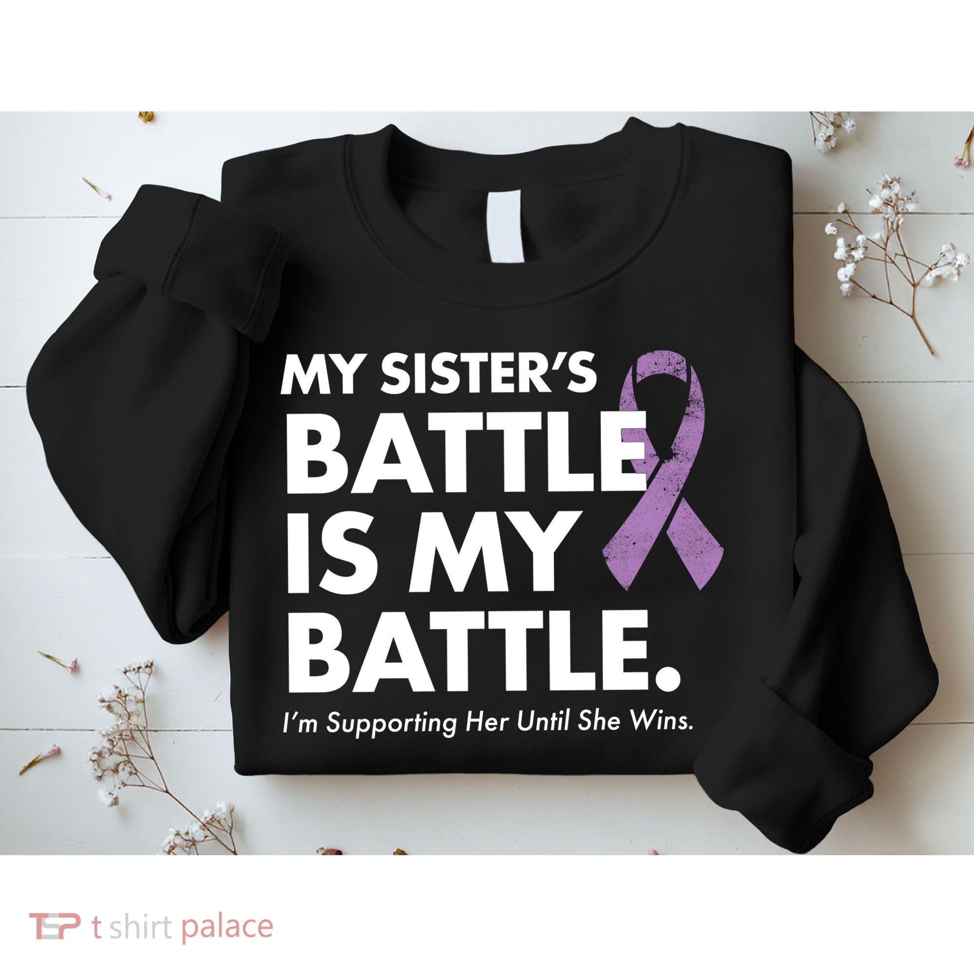 My Sisters Battle Is My Battle Lupus Sweatshirt
