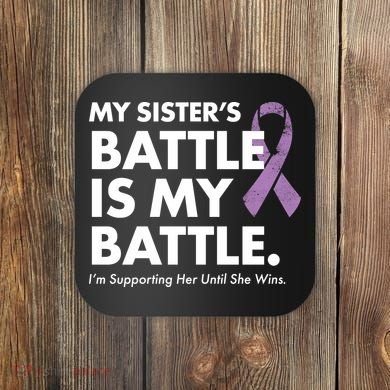 My Sisters Battle Is My Battle Lupus Coaster