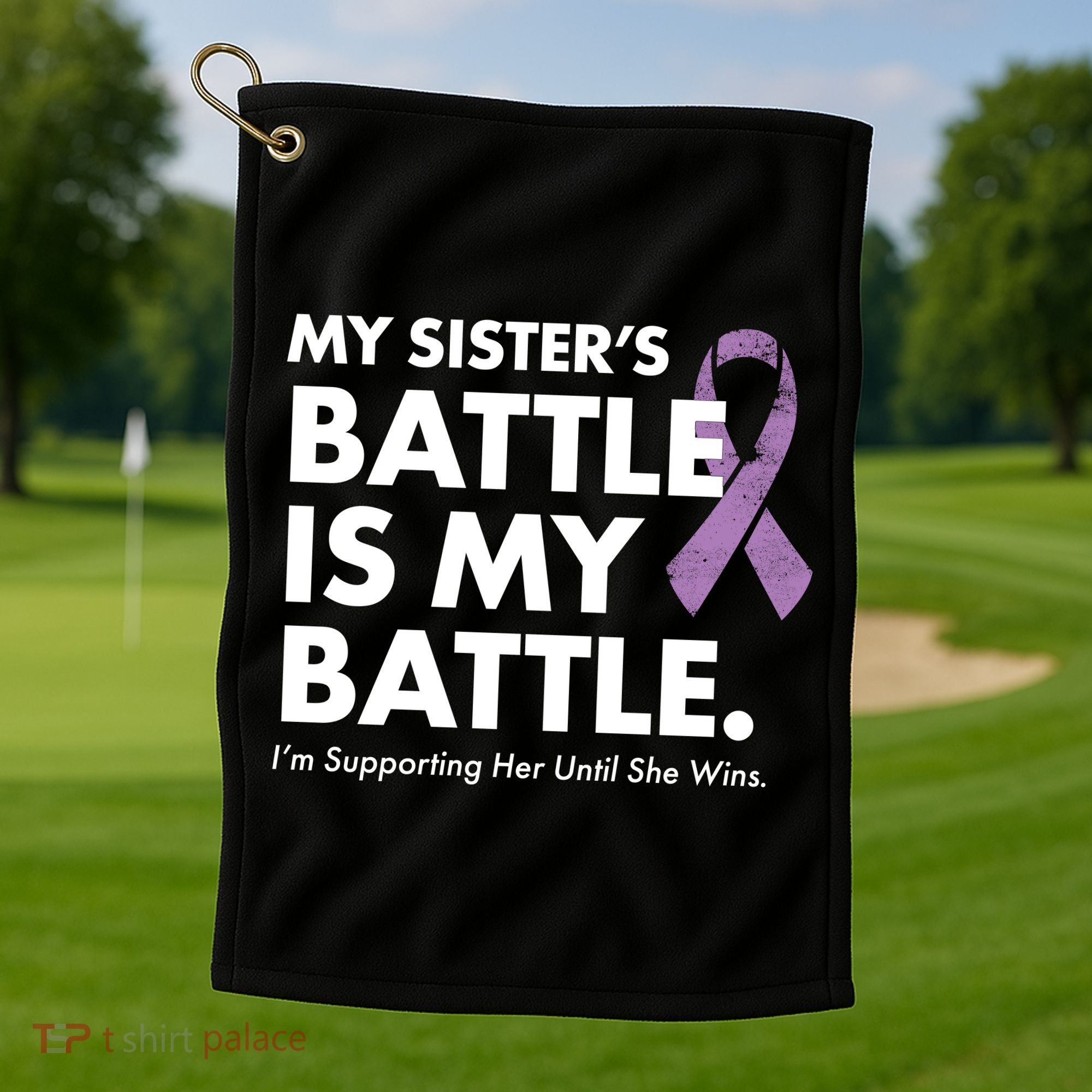 My Sisters Battle Is My Battle Lupus Golf Towel