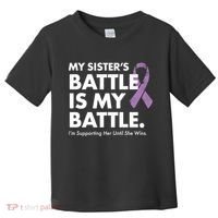 My Sisters Battle Is My Battle Lupus Toddler T-Shirt thumb 0