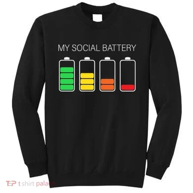My Social Battery Sweatshirt