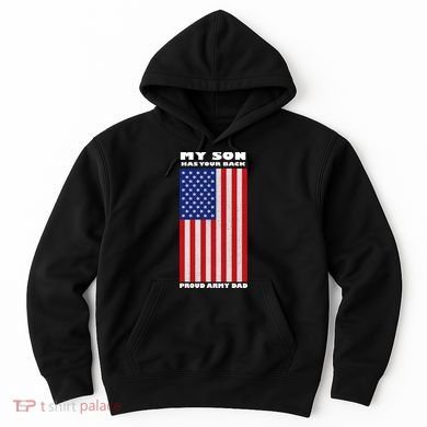My Son Has Your Back Proud Army Dad Hoodie