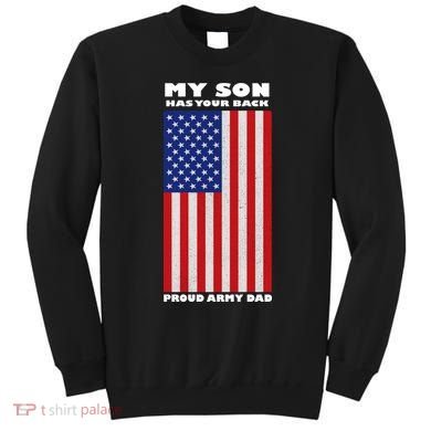 My Son Has Your Back Proud Army Dad Sweatshirt
