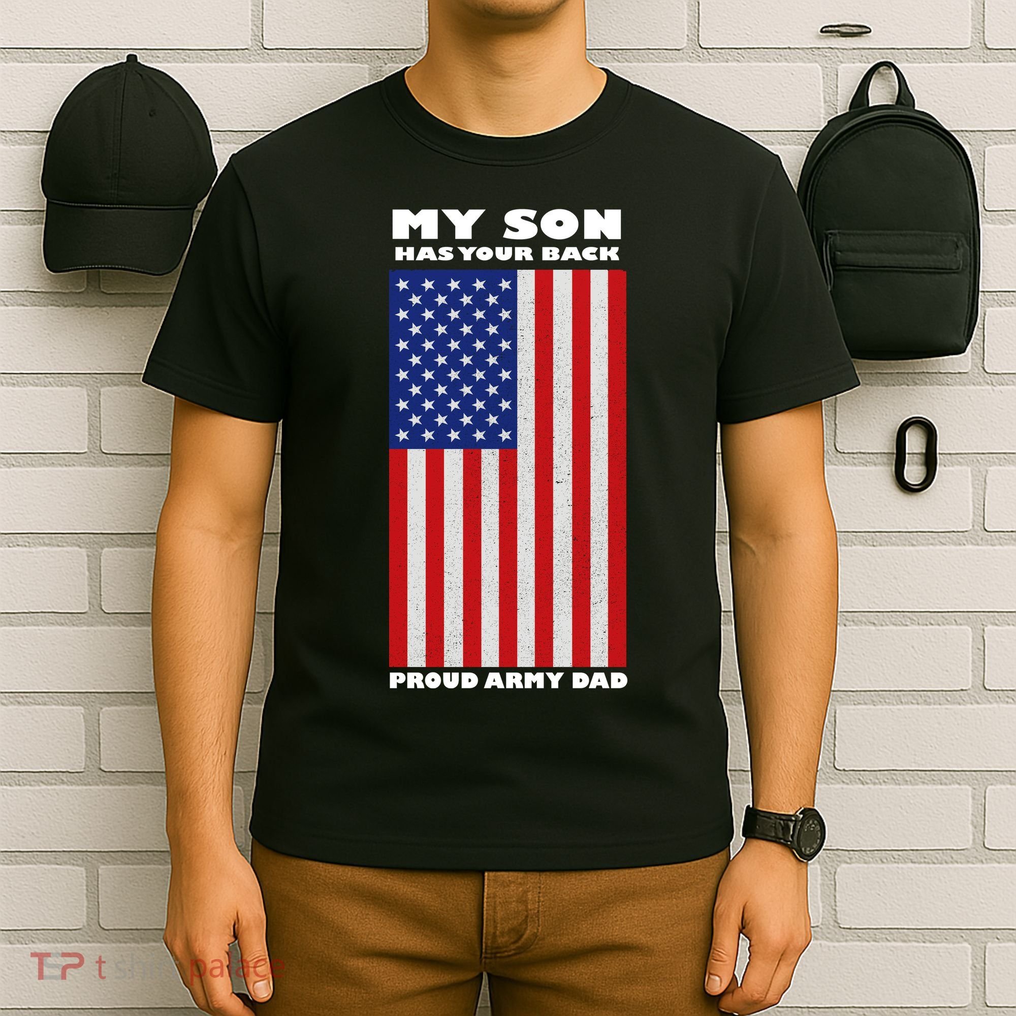 My Son Has Your Back Proud Army Dad T-Shirt