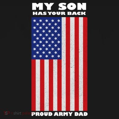 My Son Has Your Back Proud Army Dad Tall T-Shirt
