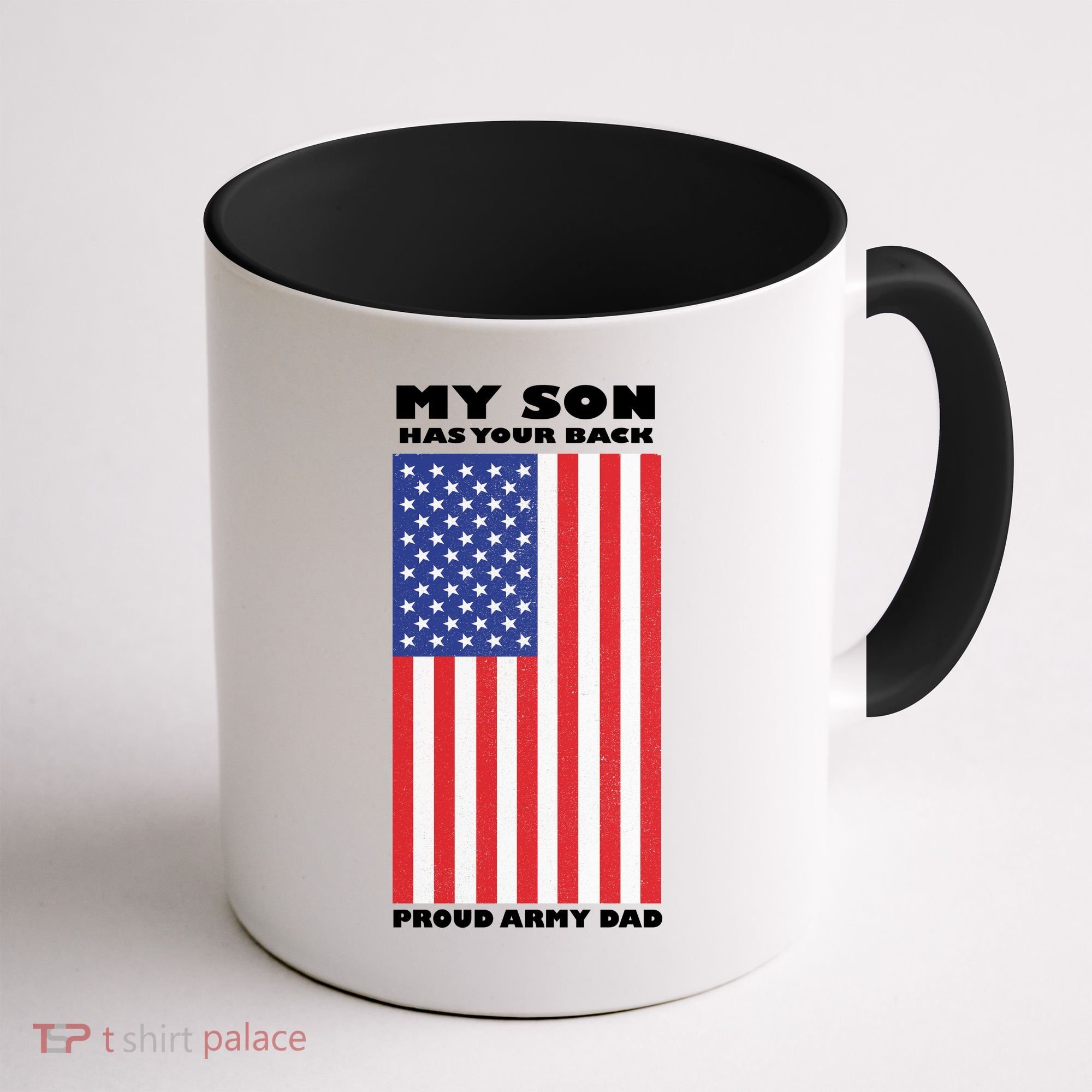My Son Has Your Back Proud Army Dad Coffee Mug