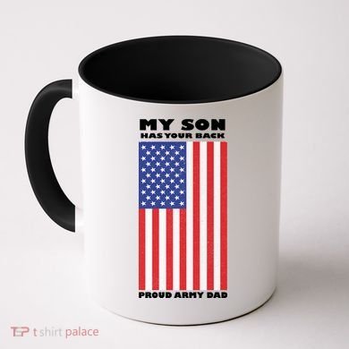 My Son Has Your Back Proud Army Dad Coffee Mug