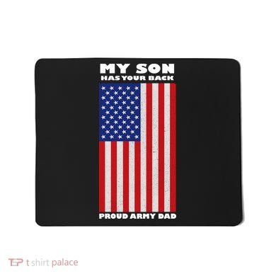 My Son Has Your Back Proud Army Dad Mousepad