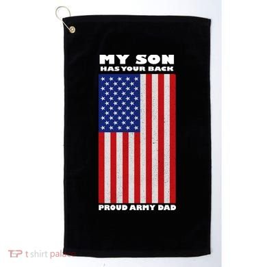 My Son Has Your Back Proud Army Dad Golf Towel
