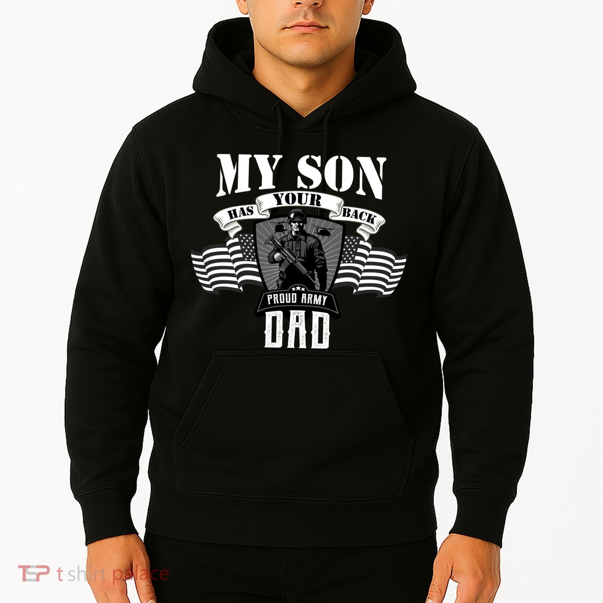 My Son Has Your Back Proud Army Dad USA Hoodie