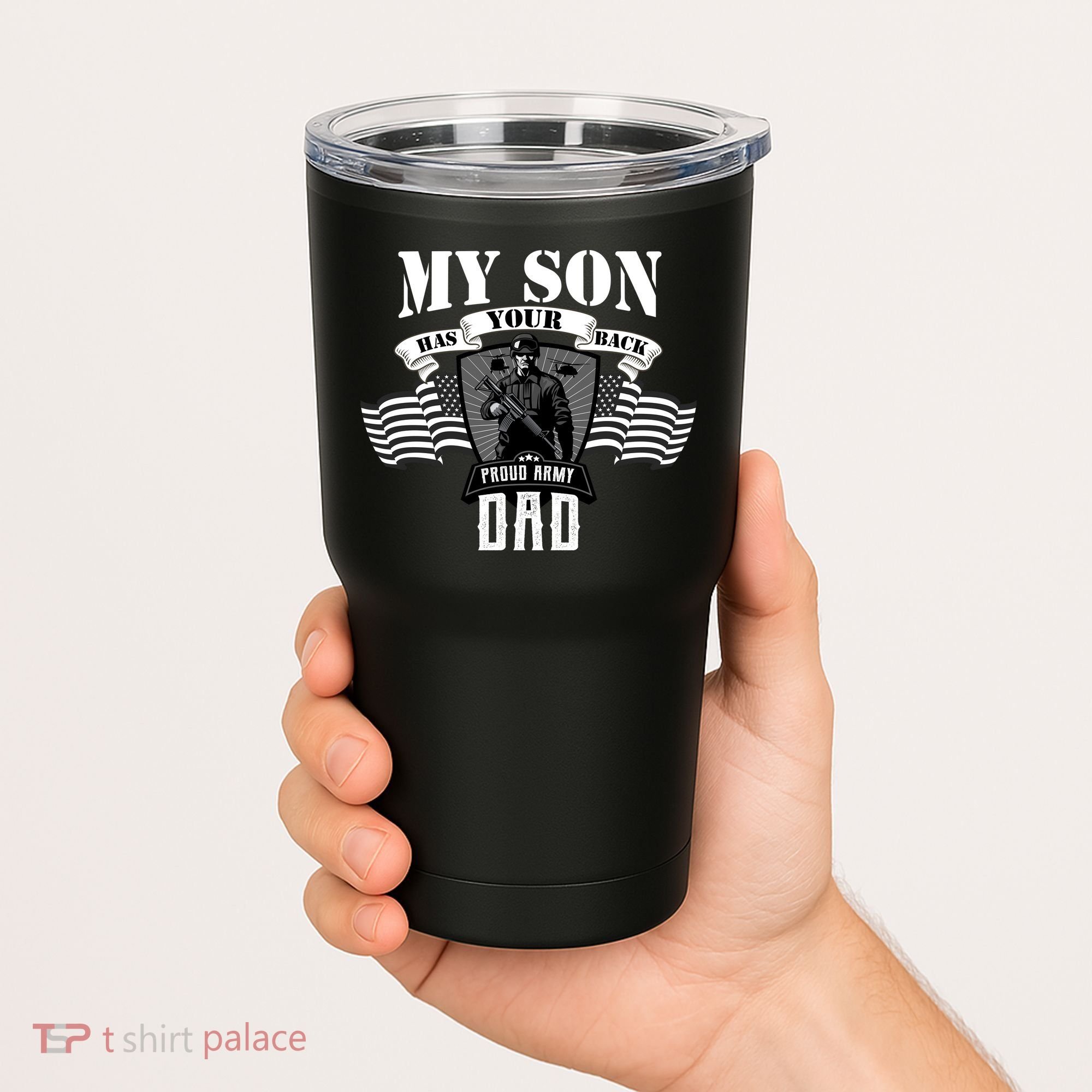 My Son Has Your Back Proud Army Dad USA Tumbler