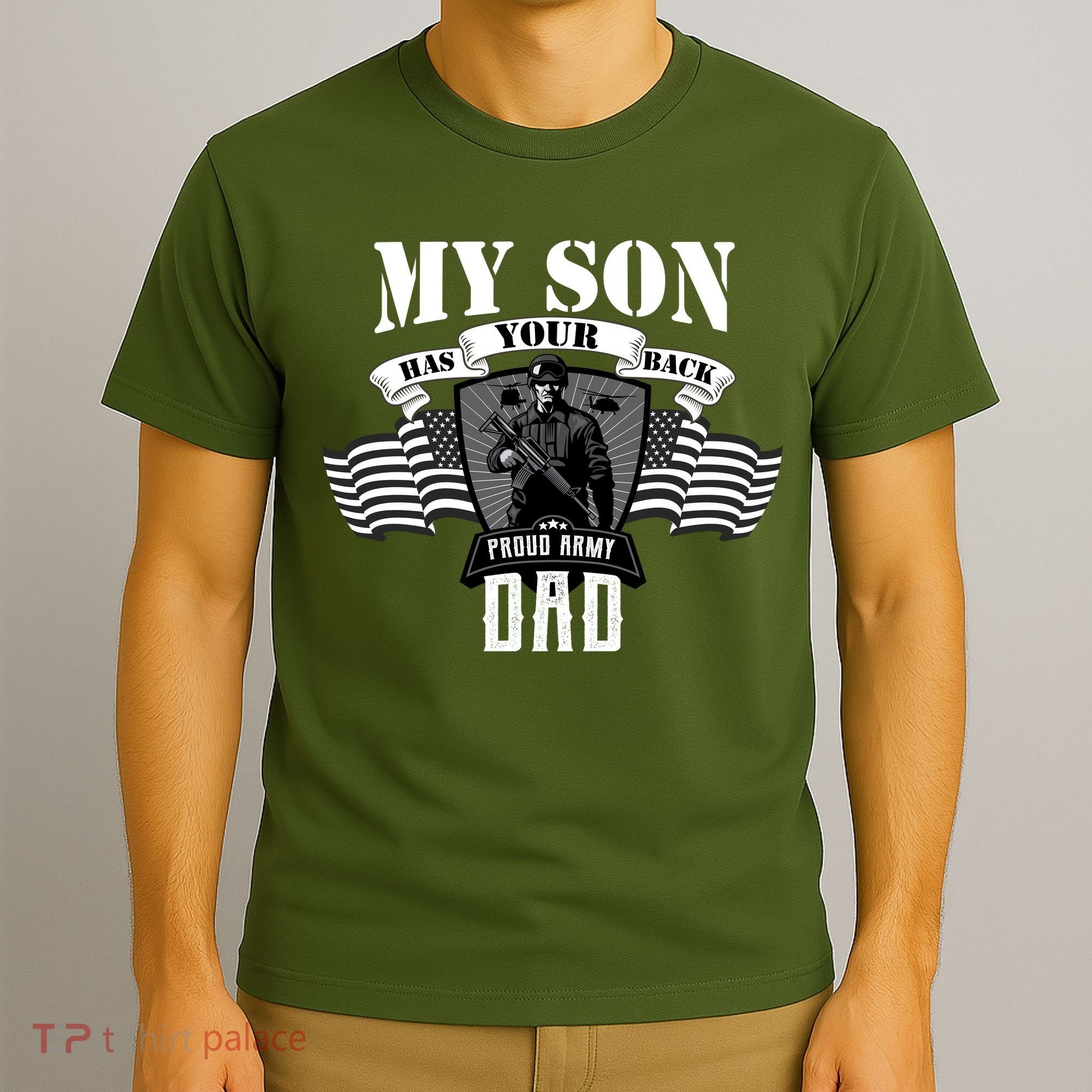 My Son Has Your Back Proud Army Dad USA T-Shirt