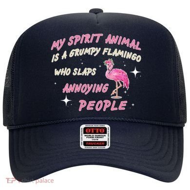 My Spirit Animal Is Grumpy Flamingo Hat