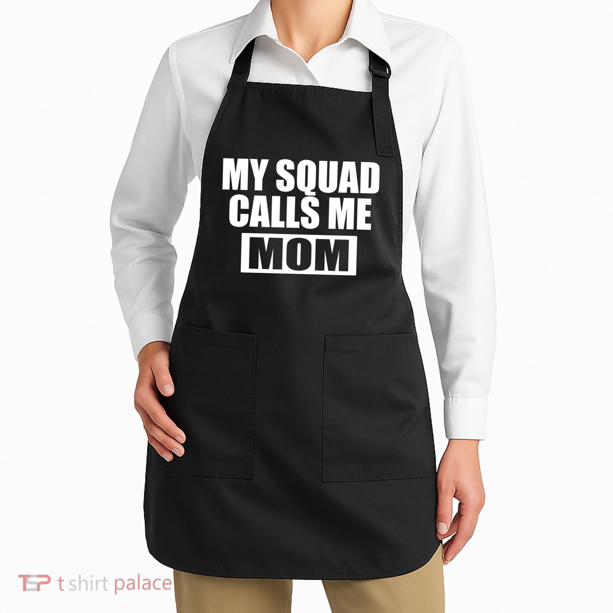 MY Squad Calls Me Mom Apron