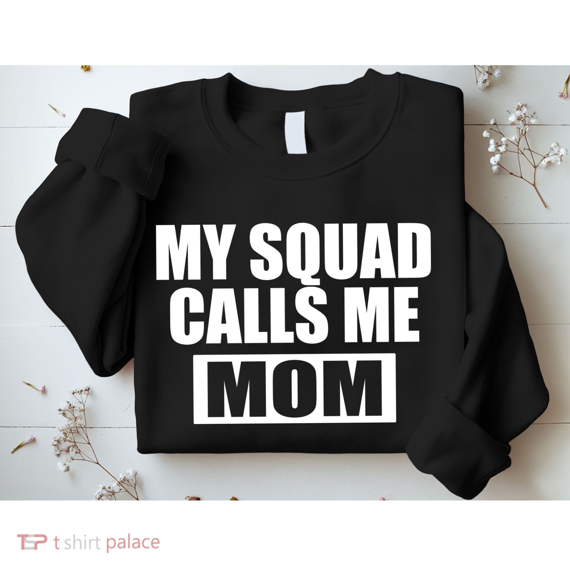 MY Squad Calls Me Mom Sweatshirt