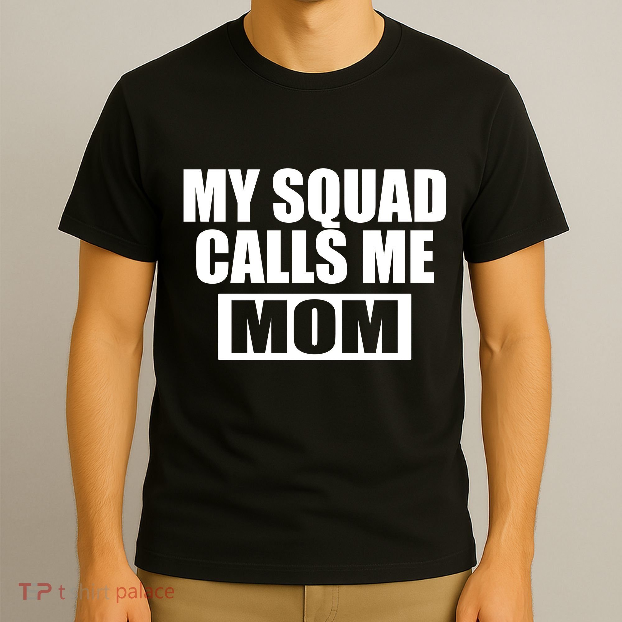 MY Squad Calls Me Mom T-Shirt