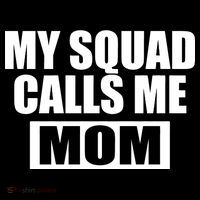 MY Squad Calls Me Mom Button thumb 1