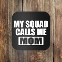MY Squad Calls Me Mom Coaster thumb 0
