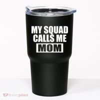 MY Squad Calls Me Mom Tumbler thumb 0