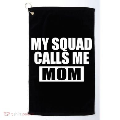 MY Squad Calls Me Mom Golf Towel