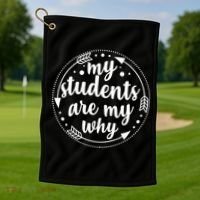 My Students Are My Why Golf Towel thumb 1