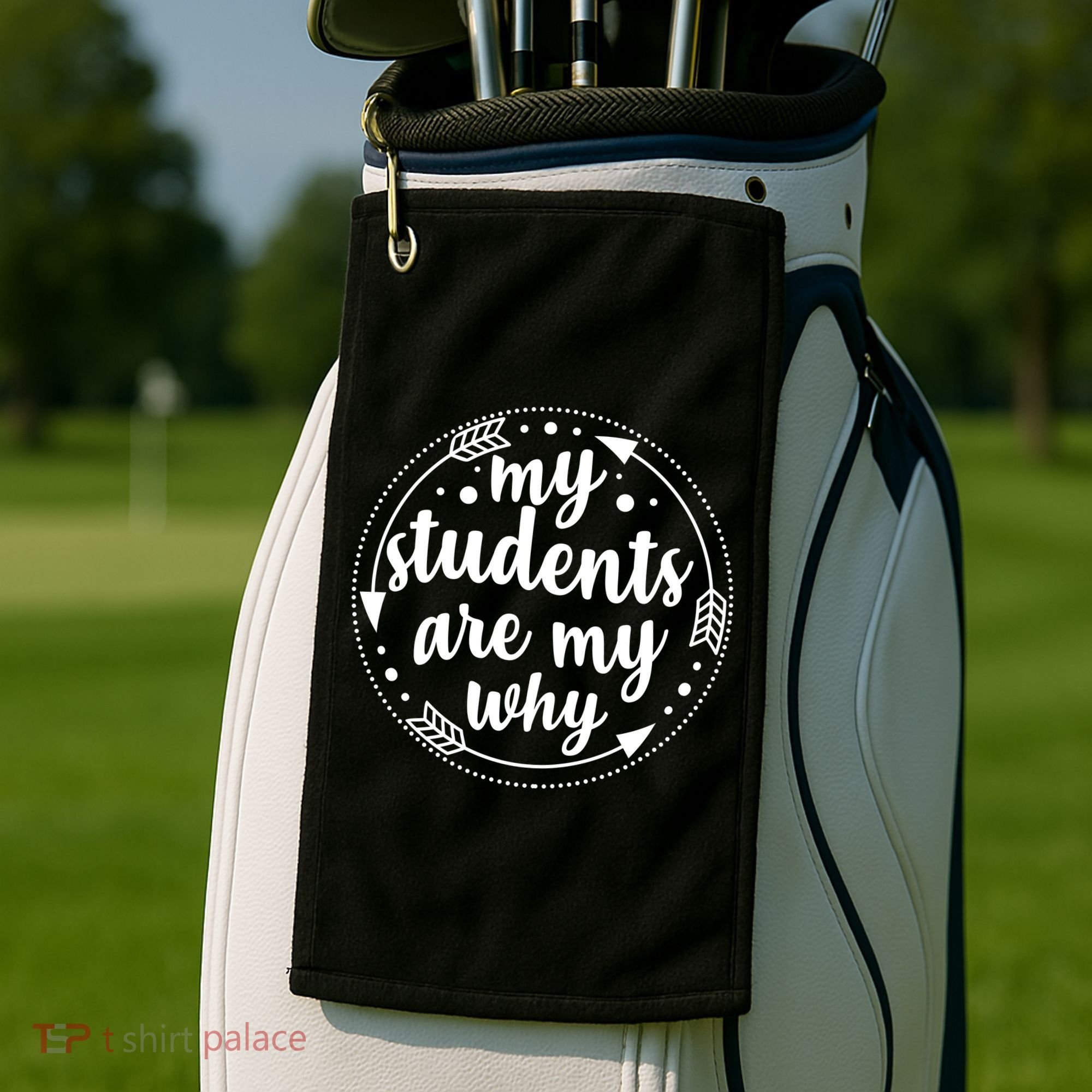 My Students Are My Why Golf Towel