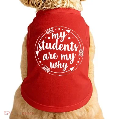 My Students Are My Why Doggie Tank