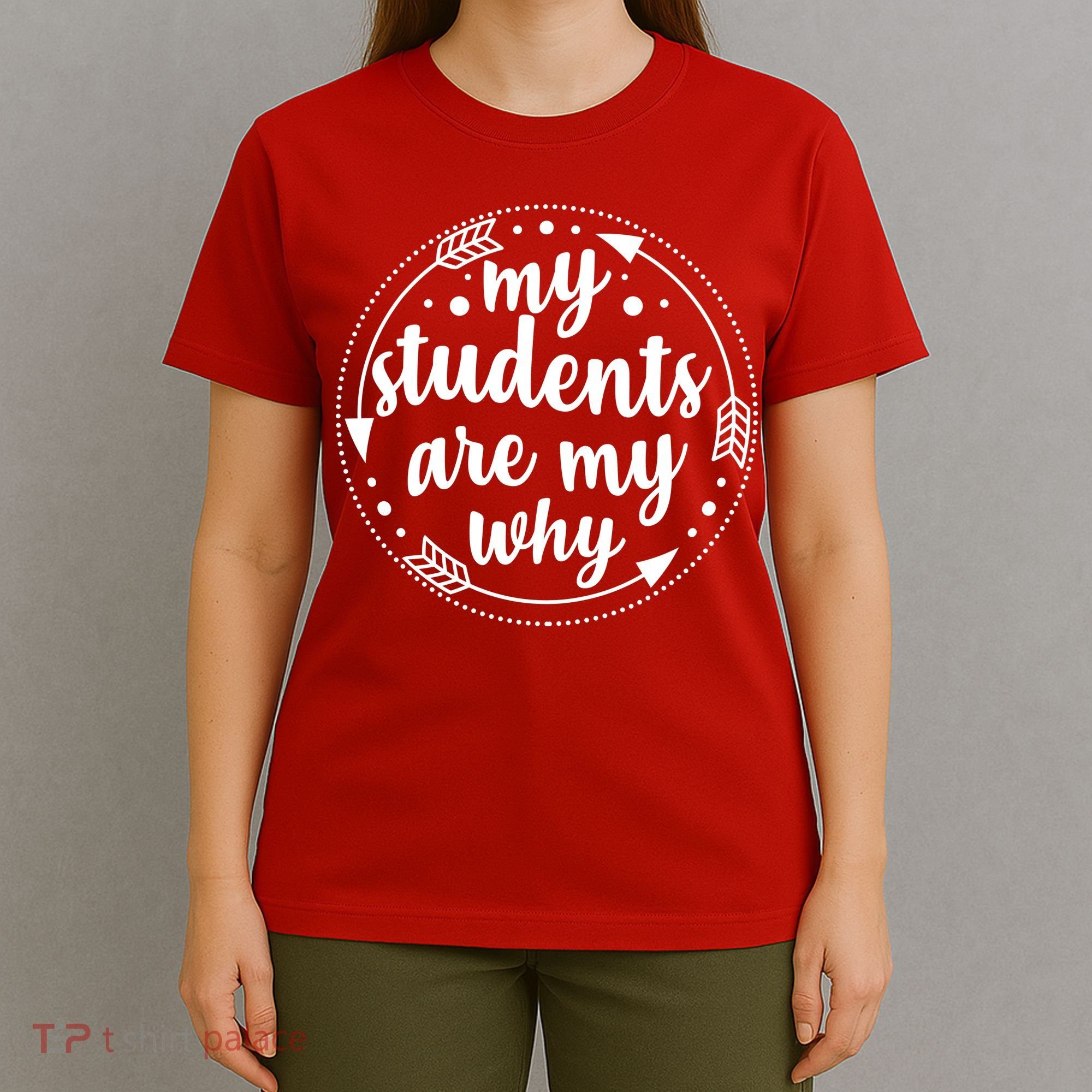 My Students Are My Why T-Shirt
