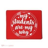 My Students Are My Why Mousepad thumb 0