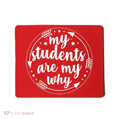 My Students Are My Why Mousepad