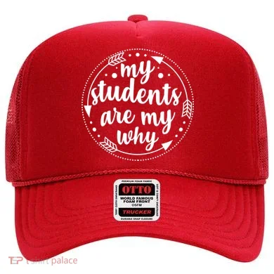 My Students Are My Why Hat
