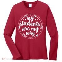 My Students Are My Why Women's Long Sleeve Shirt thumb 0