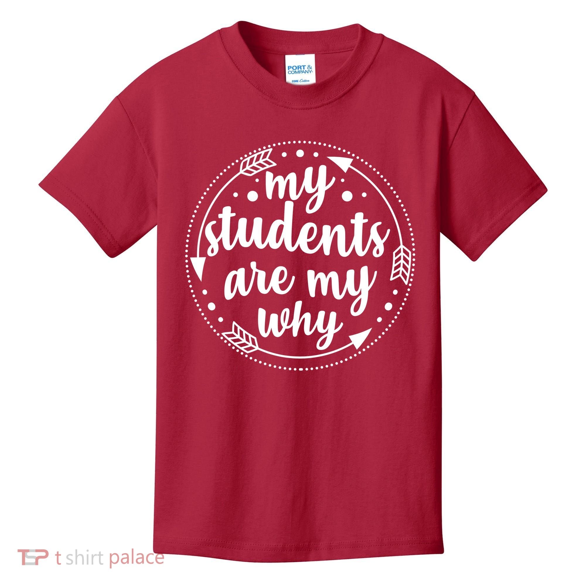 My Students Are My Why Kids T-Shirt