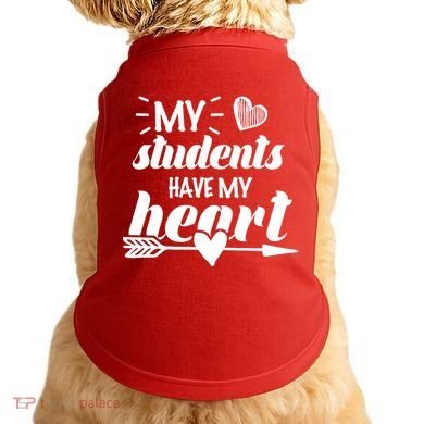 My Students Have My Heart Cute Teacher Doggie Tank