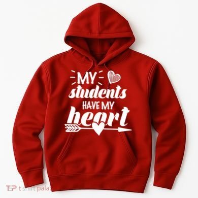 My Students Have My Heart Cute Teacher Hoodie