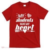 My Students Have My Heart Cute Teacher T-Shirt thumb 0
