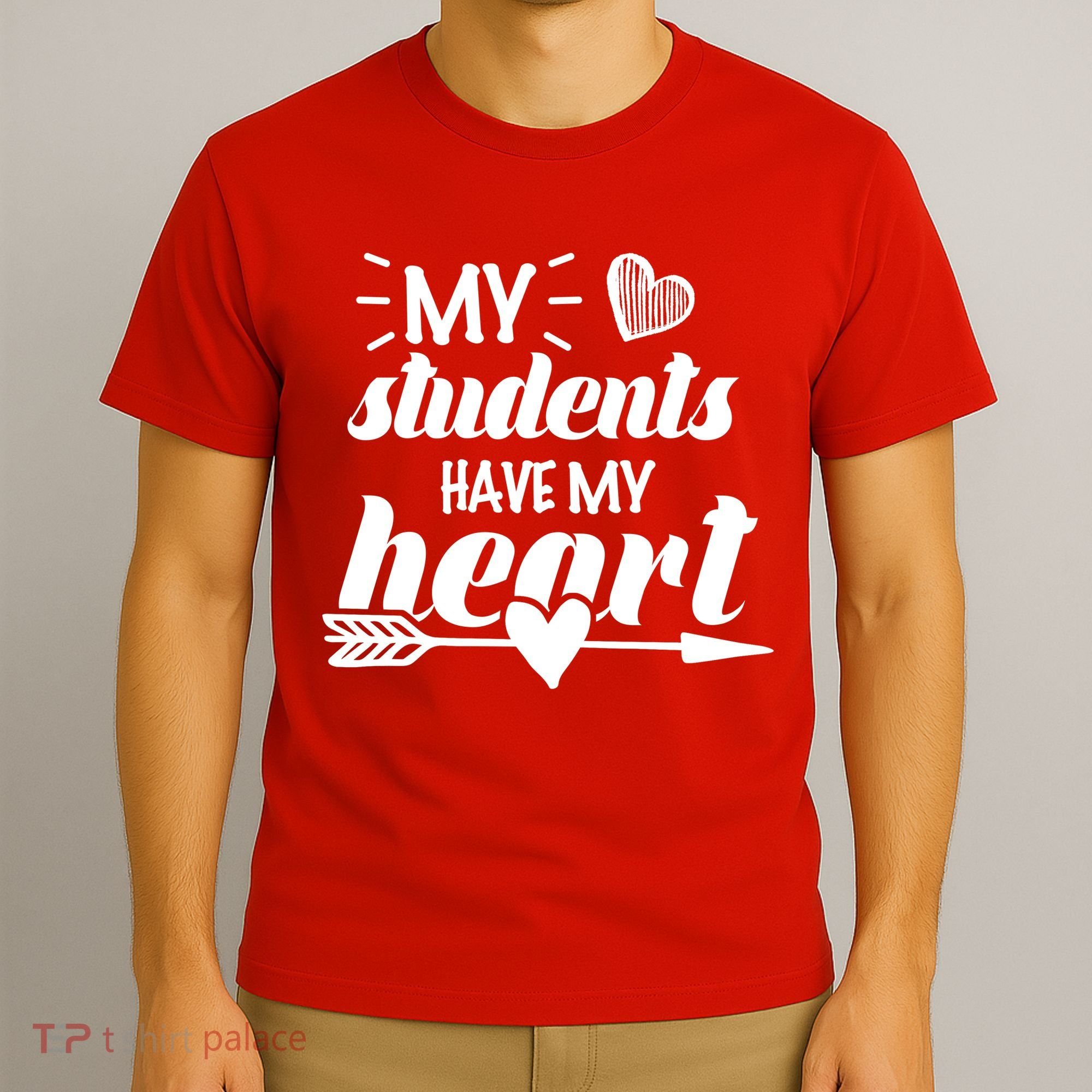 My Students Have My Heart Cute Teacher T-Shirt