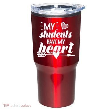 My Students Have My Heart Cute Teacher Tumbler