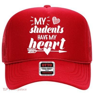 My Students Have My Heart Cute Teacher Hat