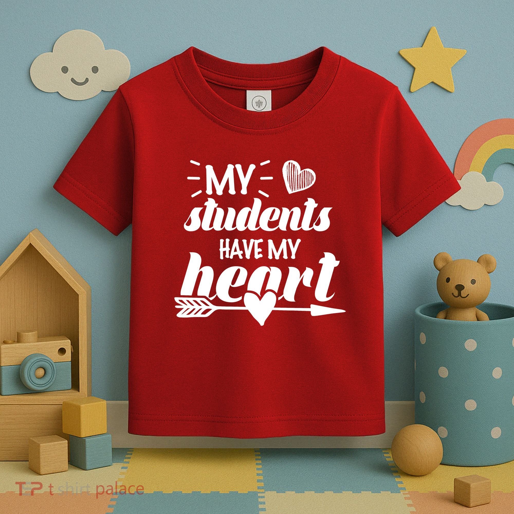 My Students Have My Heart Cute Teacher Toddler T-Shirt