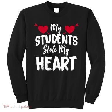 My Students Stole My Heart Sweatshirt