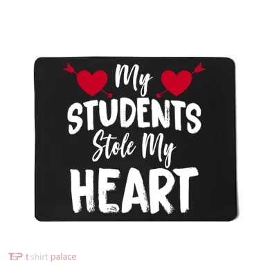 My Students Stole My Heart Mousepad