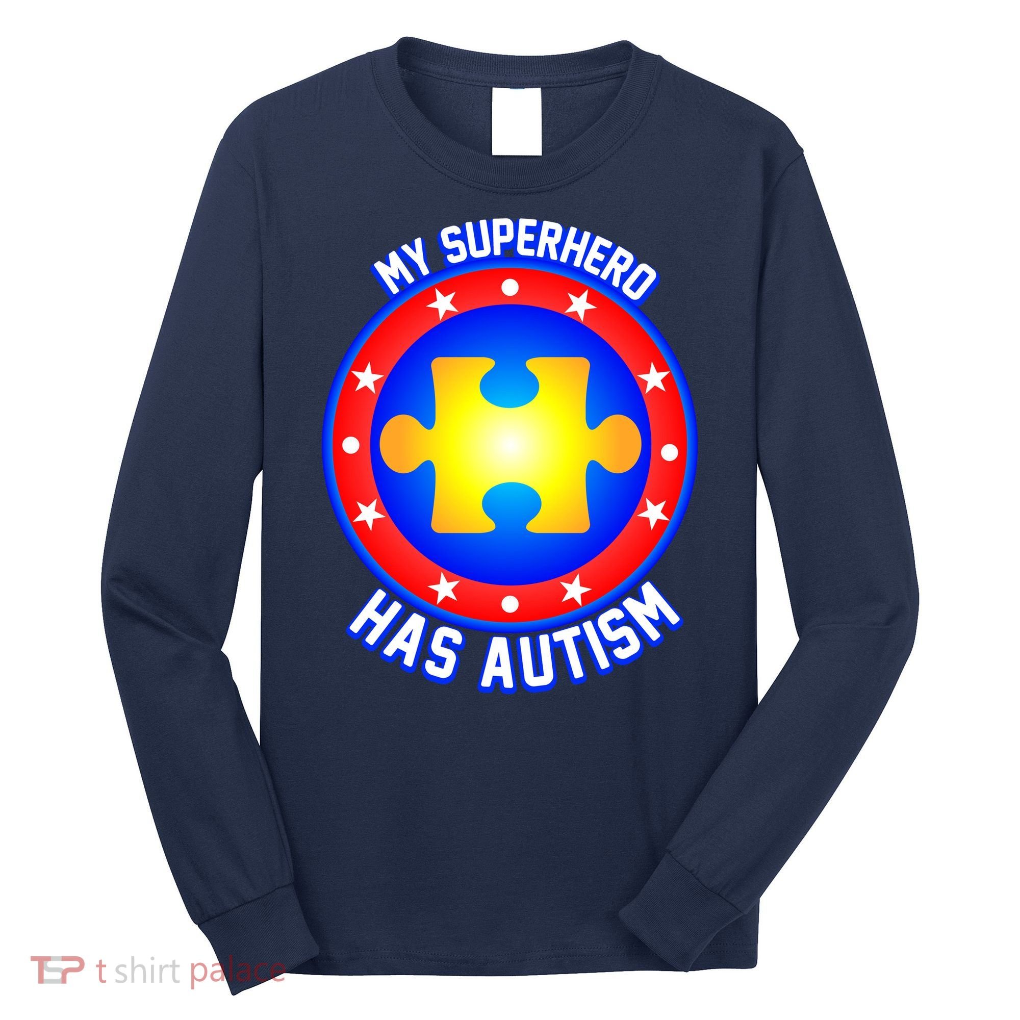 My Superhero Has Autism Long Sleeve Shirt