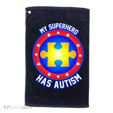 My Superhero Has Autism Golf Towel