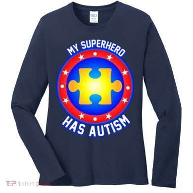 My Superhero Has Autism Women's Long Sleeve Shirt