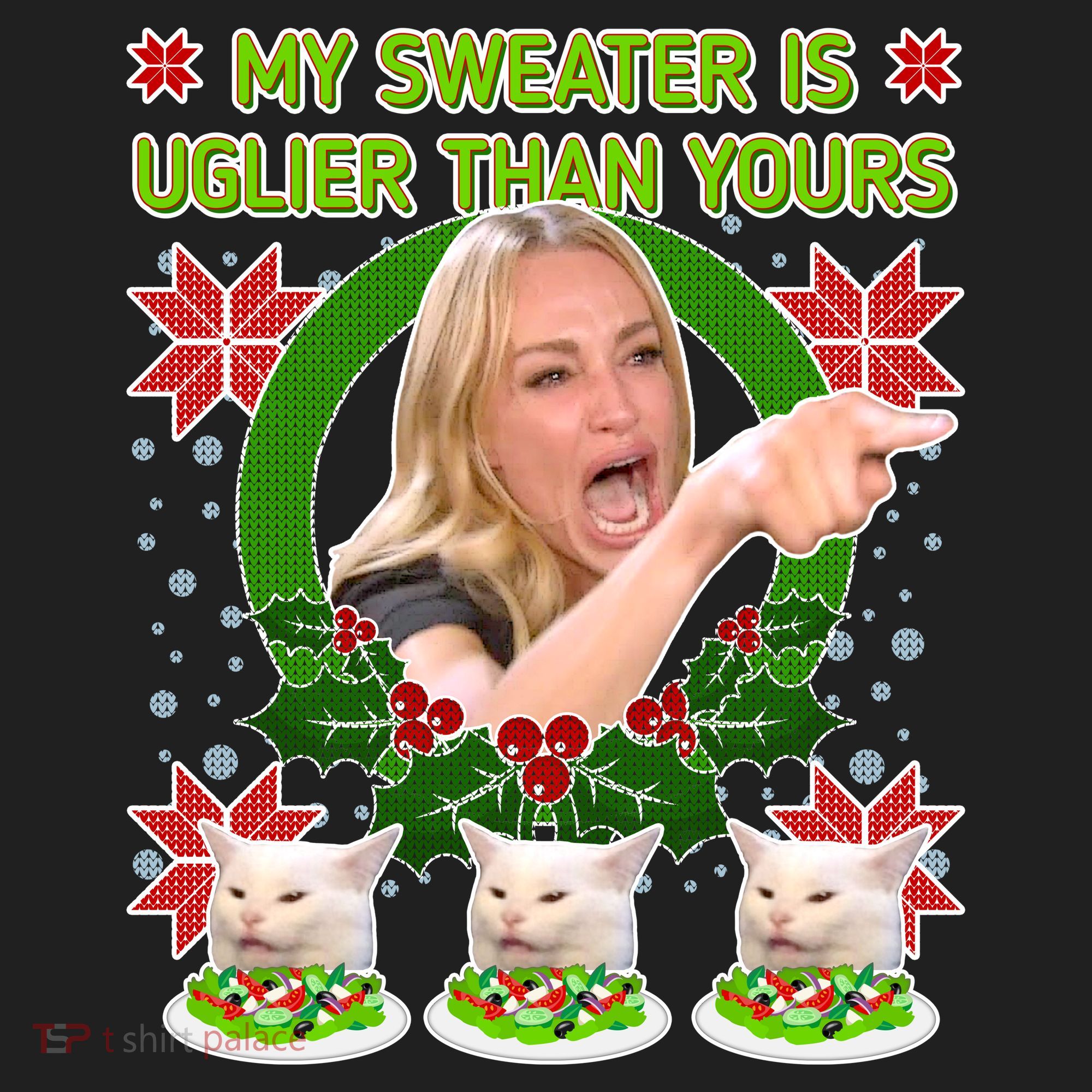 My Sweater Is Uglier Than Yours Yelling Cat Meme  Women's Sweatshirt