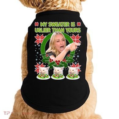 My Sweater Is Uglier Than Yours Yelling Cat Meme  Doggie Tank