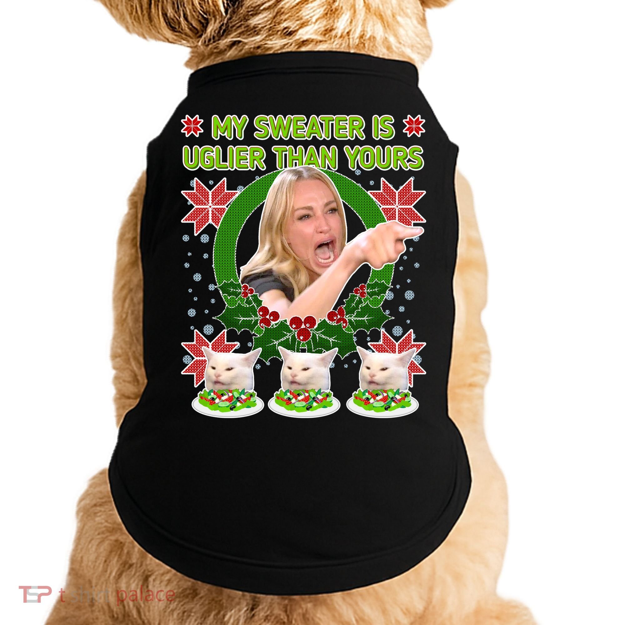 My Sweater Is Uglier Than Yours Yelling Cat Meme  Doggie Tank
