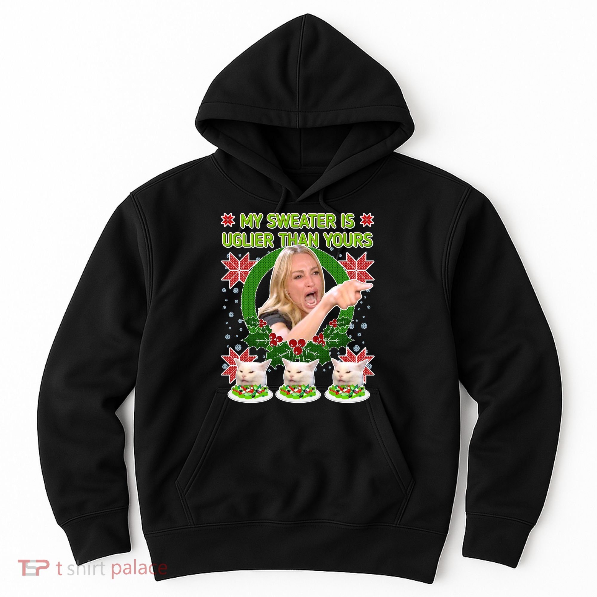 My Sweater Is Uglier Than Yours Yelling Cat Meme  Hoodie