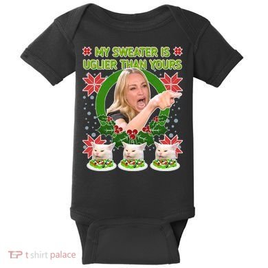 My Sweater Is Uglier Than Yours Yelling Cat Meme  Baby Bodysuit